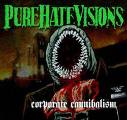 Pure Hate Visions : Corporate Cannibalism